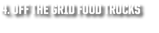 4. Off the Grid Food Trucks