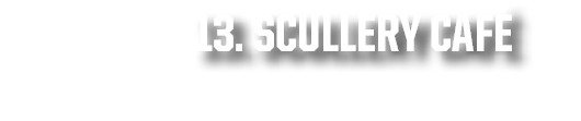 13. Scullery Caf 